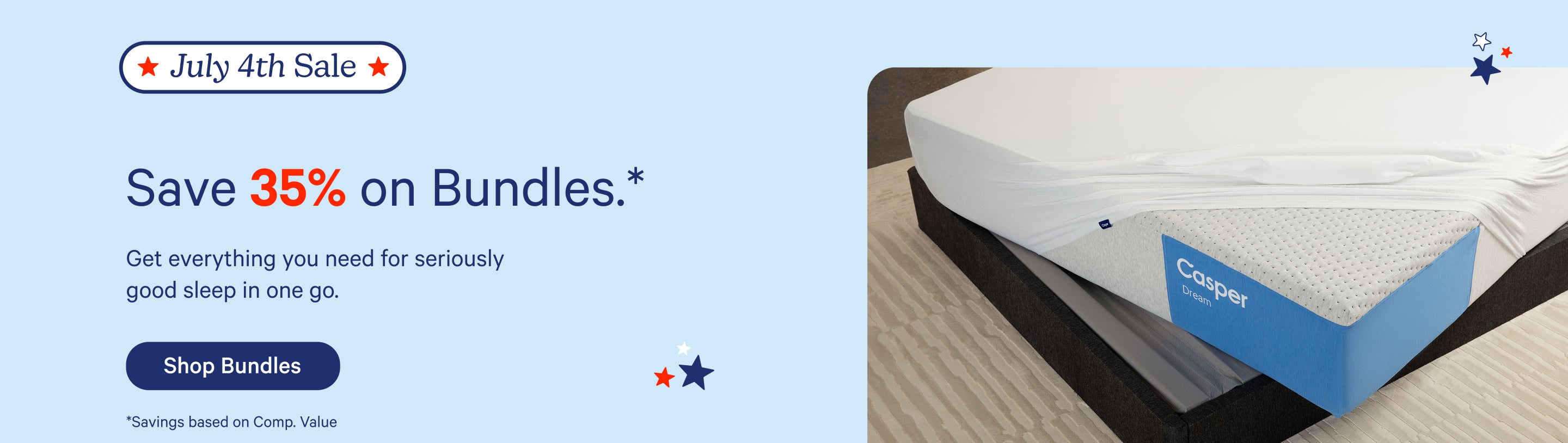 Casper mattress advertisement with 'July 4th Sale' text and a photo of a mattress bundle. Save 35% on Bundles.* Get everything you need for seriously good sleep in one go. Shop Bundles. *Savings based on Comp. Value