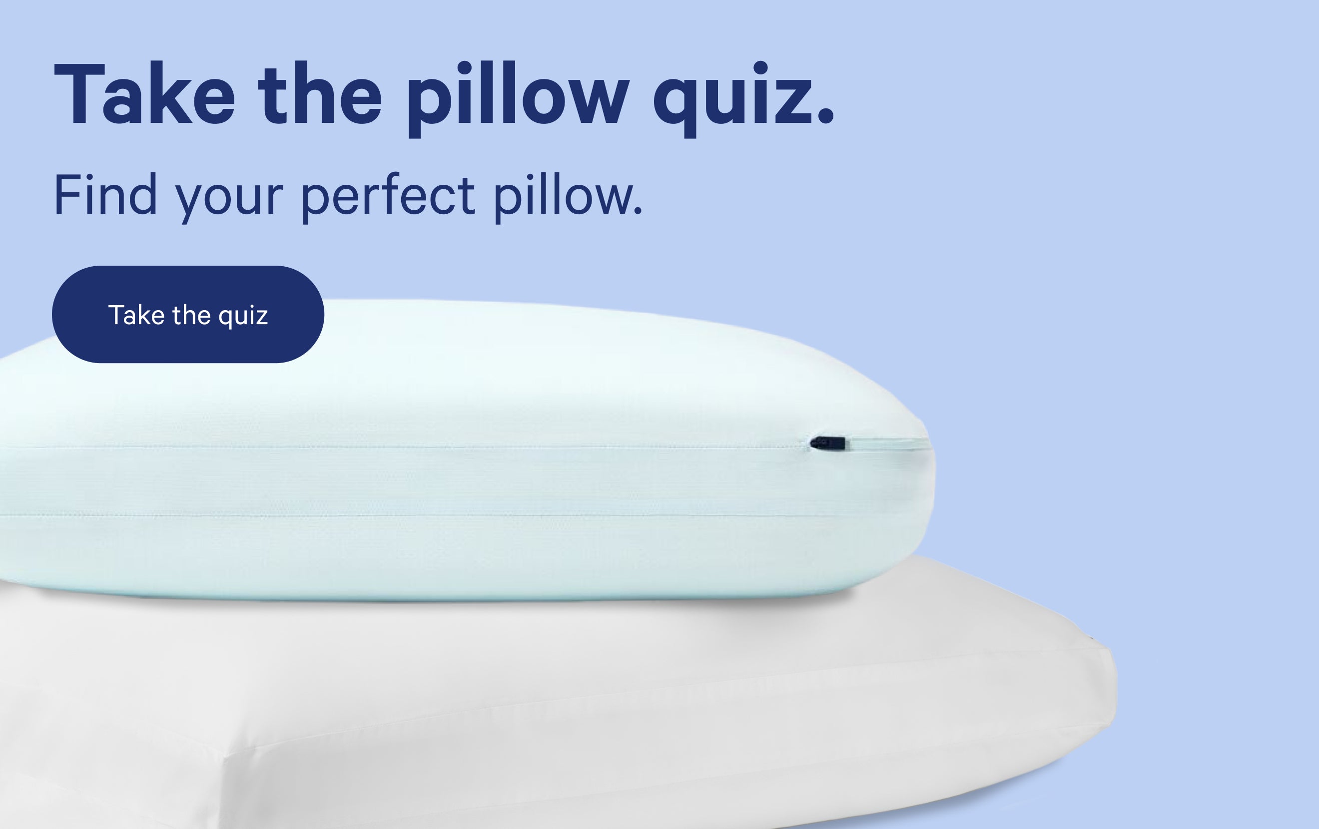 White pillows on a light blue background with text inviting to take a pillow quiz. Find your perfect pillow.