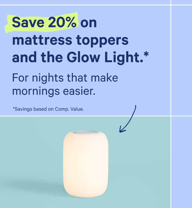 Promotional graphic for the mattress toppers and Glow Light. Save 20%.* For nights that make mornings easier. *Savings based on Comp. Value.