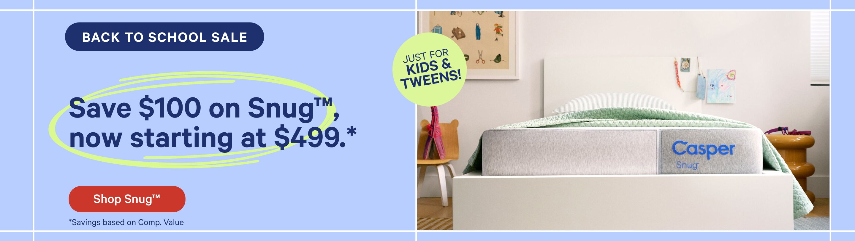 Promotional banner for Casper's Snug™ mattress, starting at just $699. Your best semester starts tonight. Shop now.