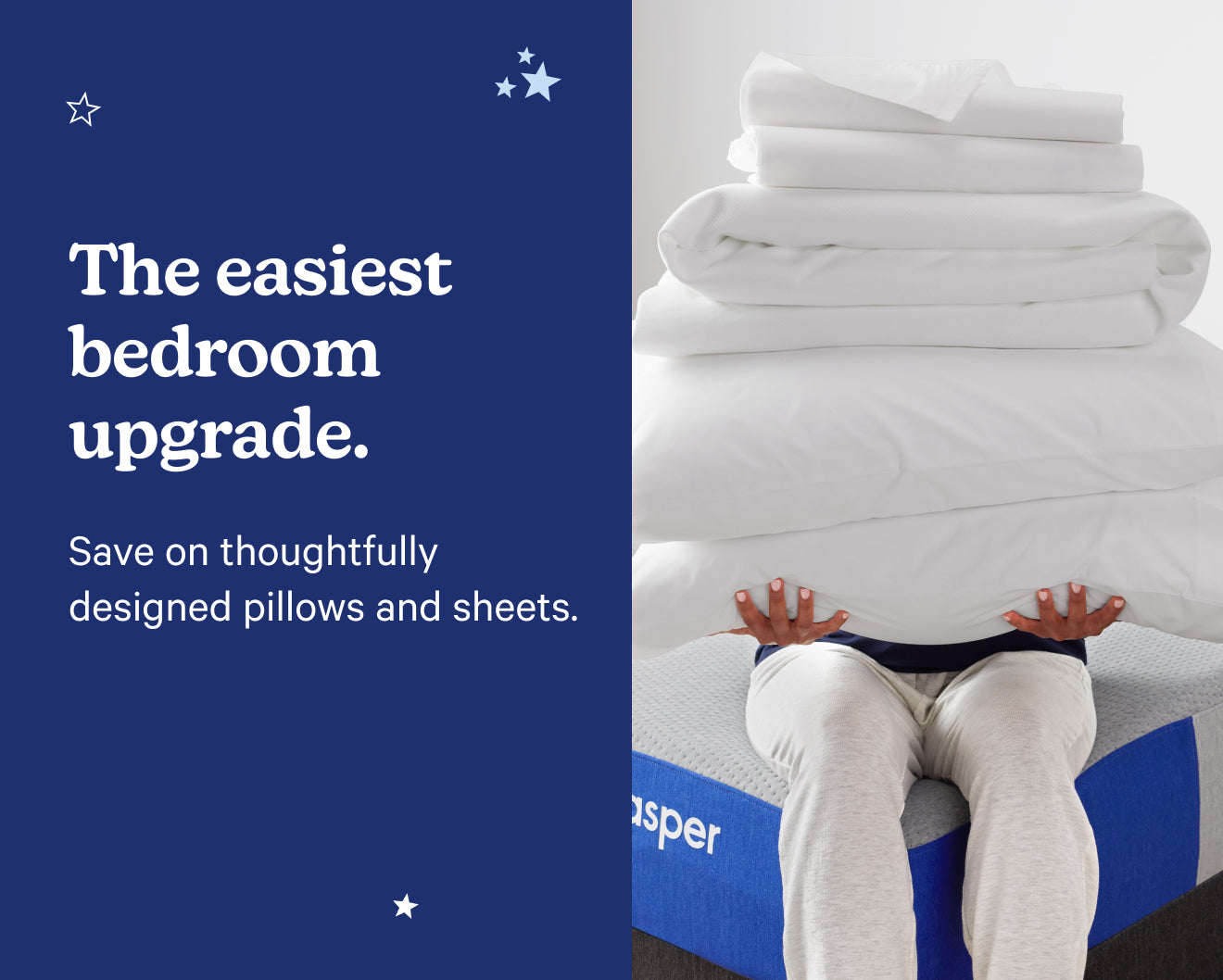The easiest bedroom upgrade. Save on thoughtfully designed pillows and sheets.