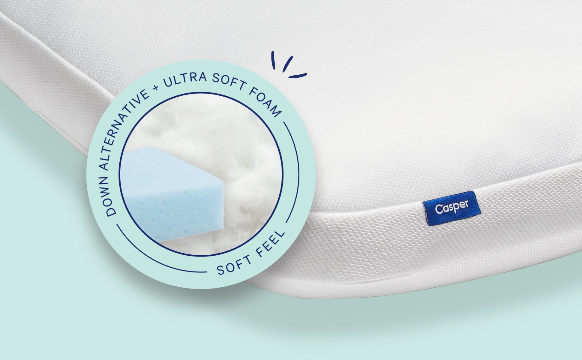 Down alternative + ultra soft foam. Soft feel.