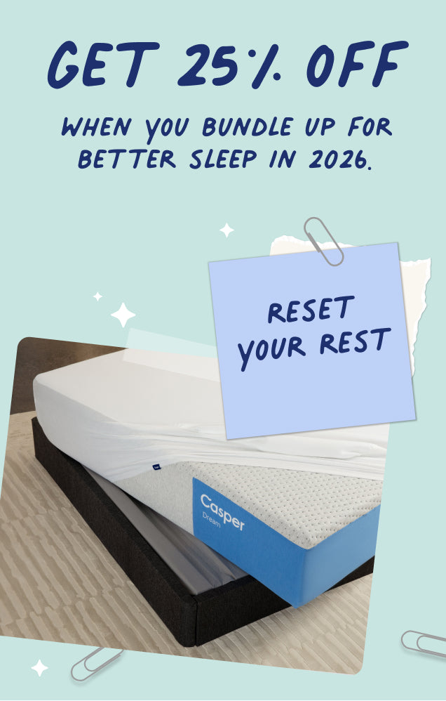 Get 25% off when you bundle up for better sleep in 2026. Reset your rest.