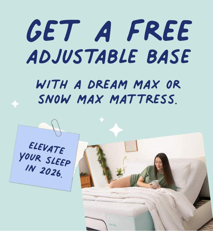 Get a free Adjustable Base with a Dream Max or Snow Max mattress. Elevate your sleep in 2026.