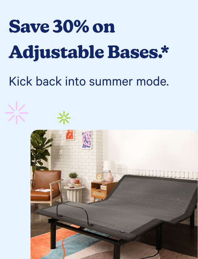 Save 30% on Adjustable Bases.* Kick back into summer mode.