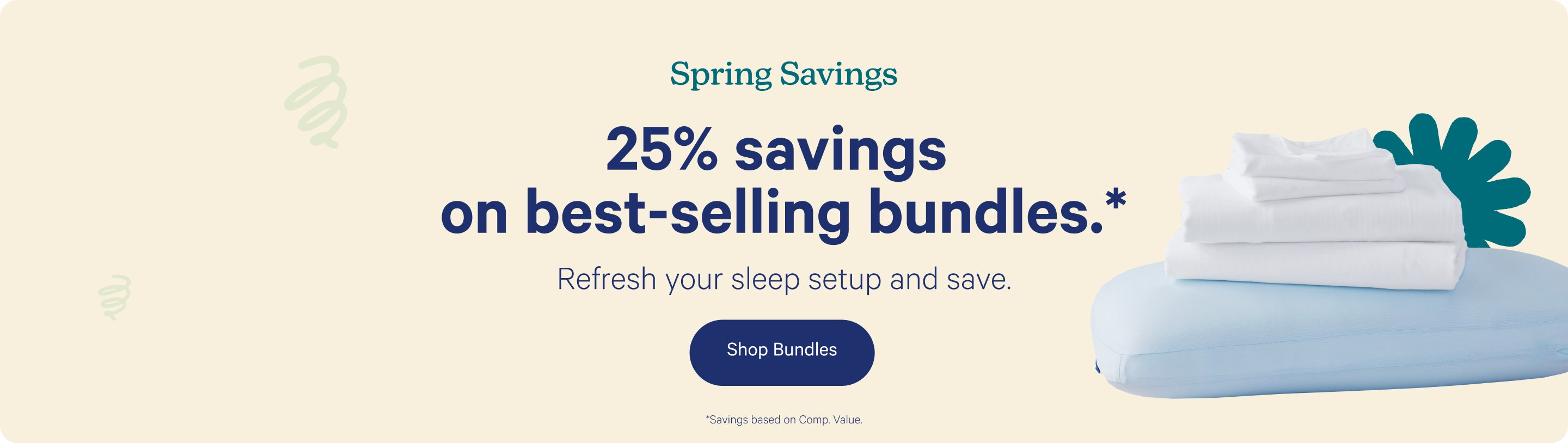 A stack of folded sheets and pillowcases sits on a pillow. Beige background. Text on the image reads "Spring Savings. 25% savings on best-selling bundles.* Refresh your sleep setup and save. Shop bundles. *Savings based on Comp. Value."